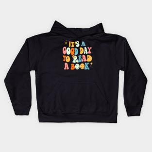 Back To School Its A Good Day To Read A Book Teacher Kids Kids Hoodie